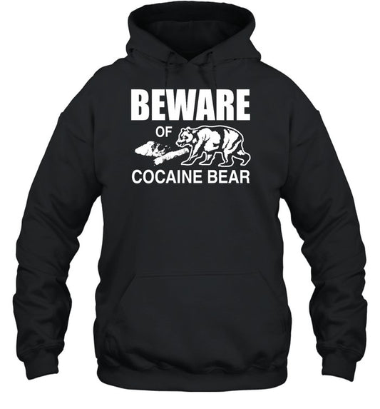 Beware Of Cocaine Bear Hoodie