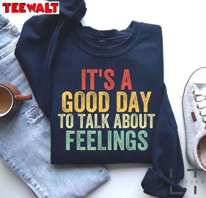 It's A Good Day To Talk About Feelings Shirt, School Counselor Sweater Tank Top