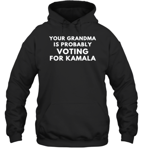 Your Grandma Is Probably Voting For Kamala Harris T-Shirt