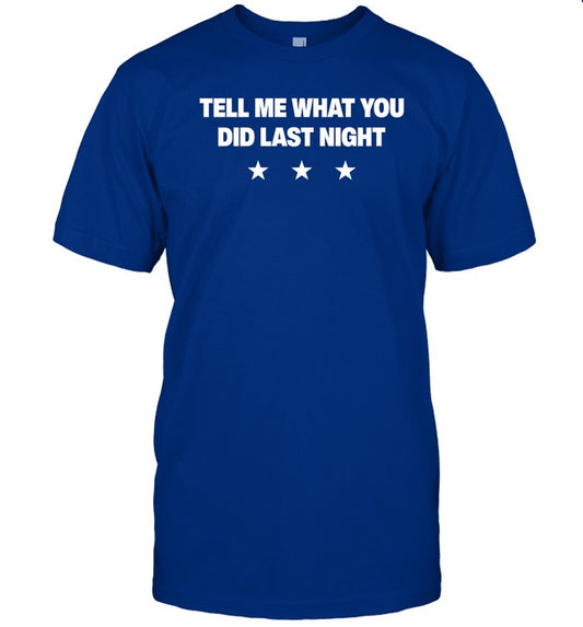 Abra-Fruit Tell Me What You Did Last Night Shirts