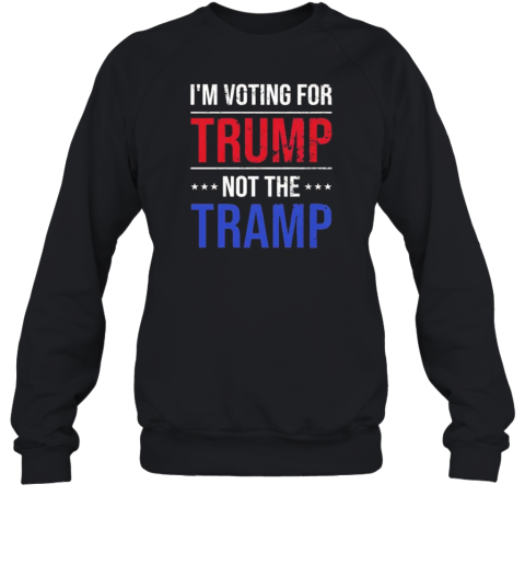 I&#39M Voting For Trump Not The Tramp T-Shirt