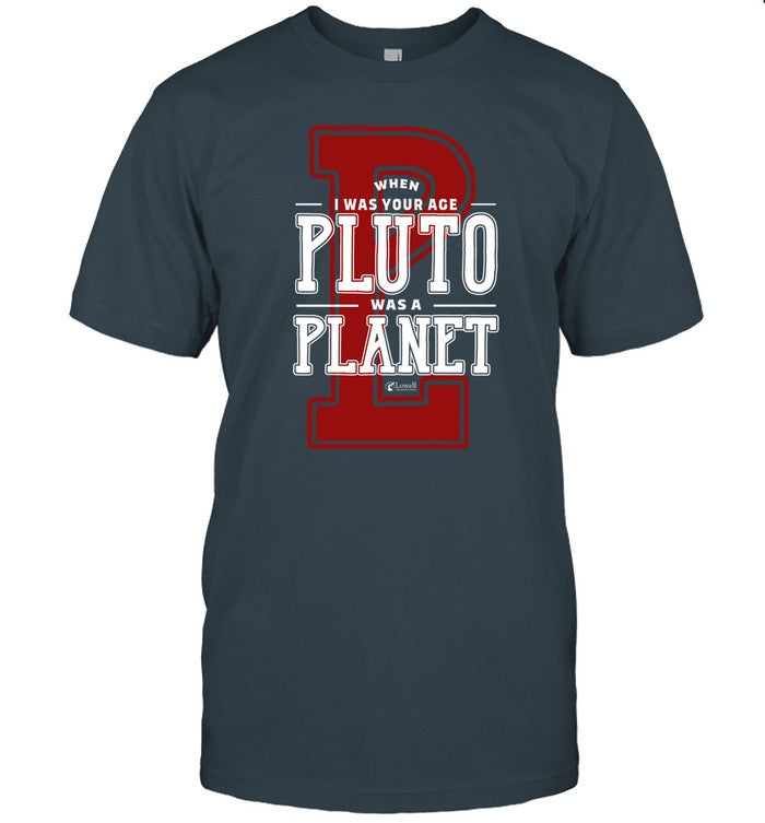 When I Was Your Age Pluto Was A Planet Lowell Observatory Shirt