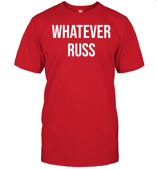 Whatever Russ Tee