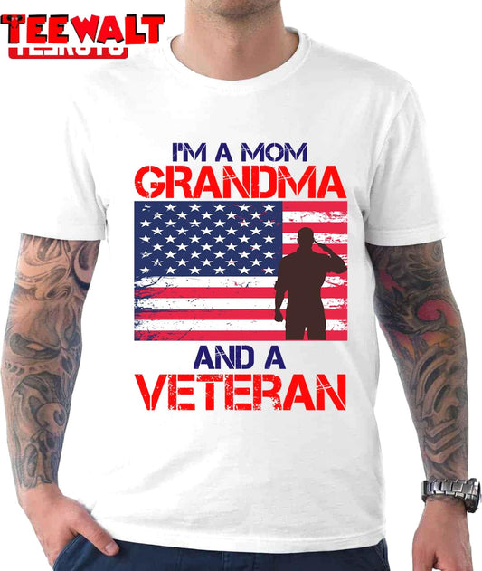 I'm A Mom Grandma And A Veteran Veteran Day For Family Unisex T-Shirt