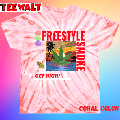 Free Style Smoke Get High 420 Unisex Tie Dye T-Shirt