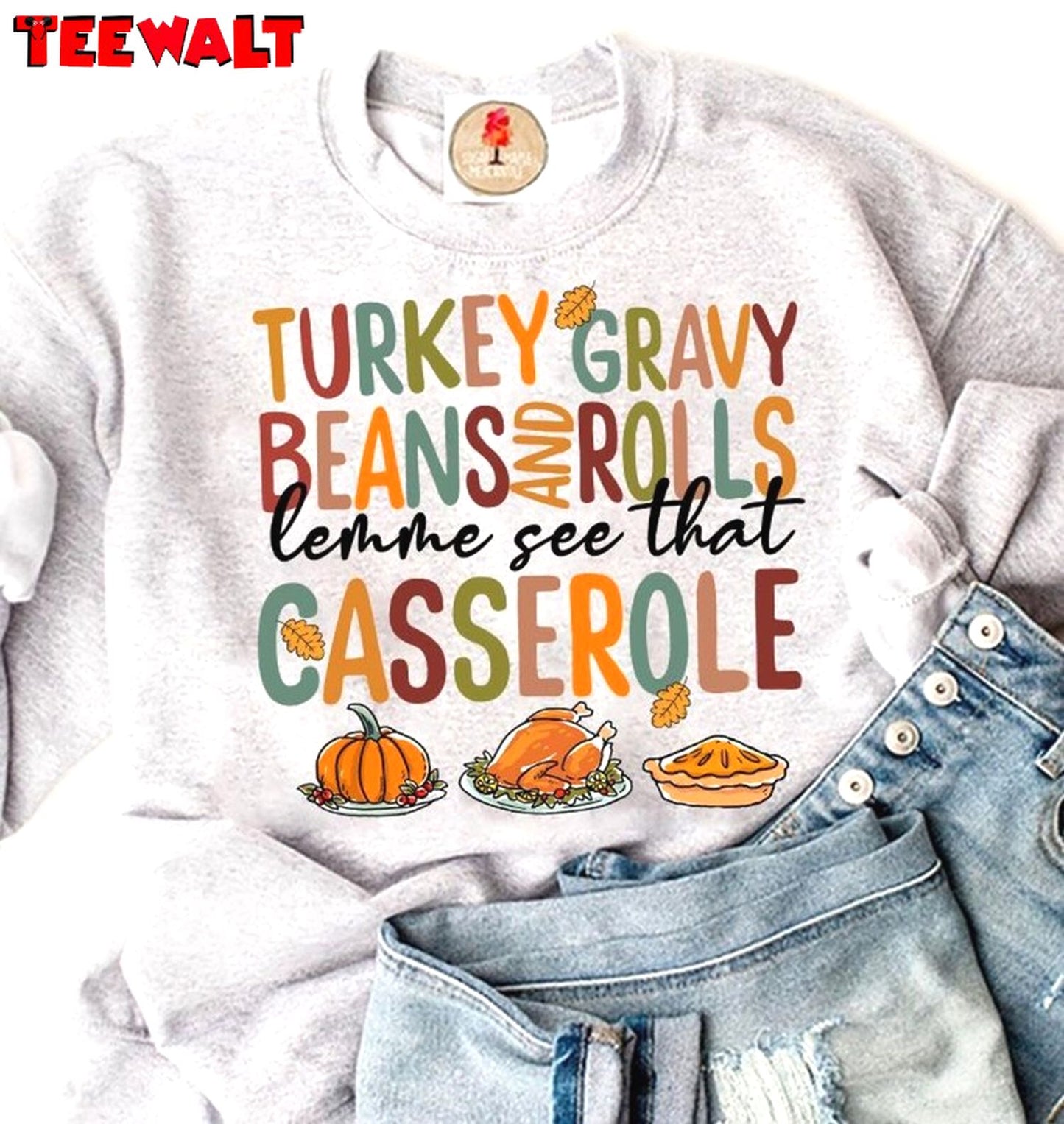 Turkey Gravy Beans And Rolls Let Me See That Casserole Shirt