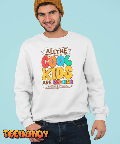 All The Cool Kids Are Reading Book Reading Teacher School T-Shirt