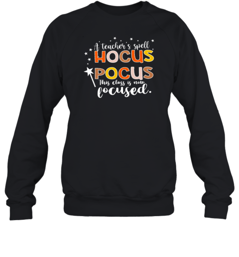 A Teacher&#39s Spell Hocus Pocus This Class Is Now Focused T-Shirt