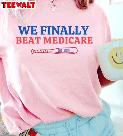 Funny Biden Short Sleeve , Unique We Finally Beat Medicare