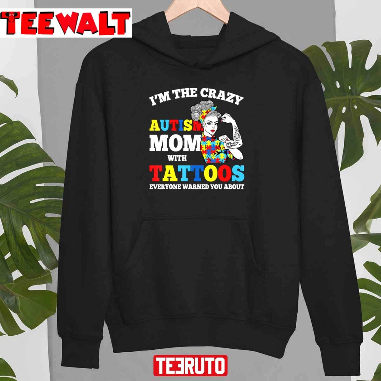 I Am The Crazy Autism Mom Awareness With Tattoos Unisex Sweatshirt