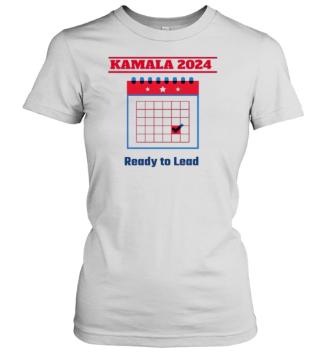 Kamala 2024 Ready To Lead T-Shirt