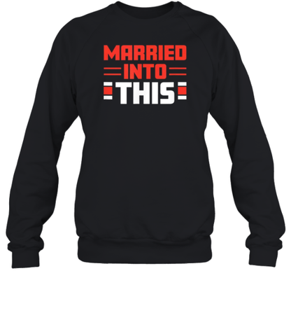 Cleveland Browns Married In To This T-Shirt