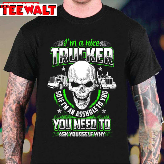 I'm A Nice Trucker Unisex T-Shirt