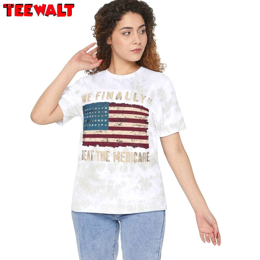 We Finally Beat Medicare Must Have Shirt, Creative USA Flag Unisex Hoodie Crewneck