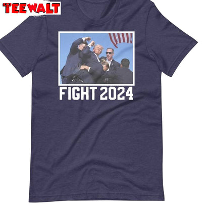 Limited Fight 2024 Trump Unisex T Shirt , New Rare Trump Fight Shirt Unisex Hoodie