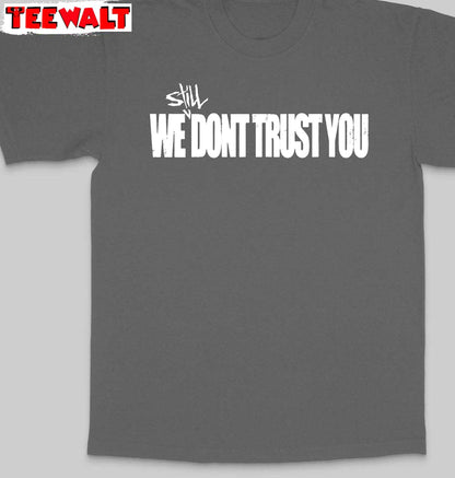 Future We Don't Trust You Shirt, High Quality Crewneck Sweatshirt