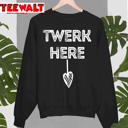 Twerk Here Heart Arrow Down Unisex T-Shirt