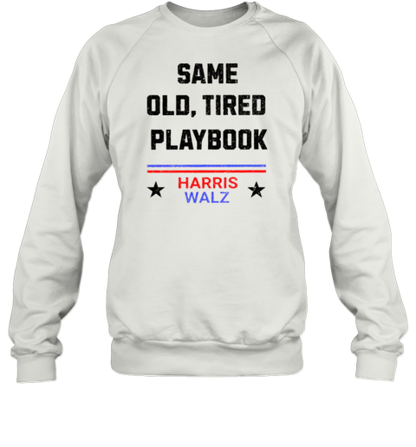 Harris Walz 2024 Same Old Tired Playbook T-Shirt