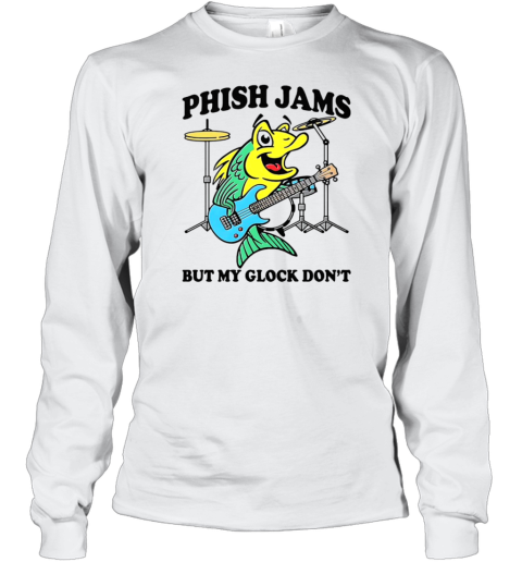 Phish Jams But My Glock Don'T T-Shirt