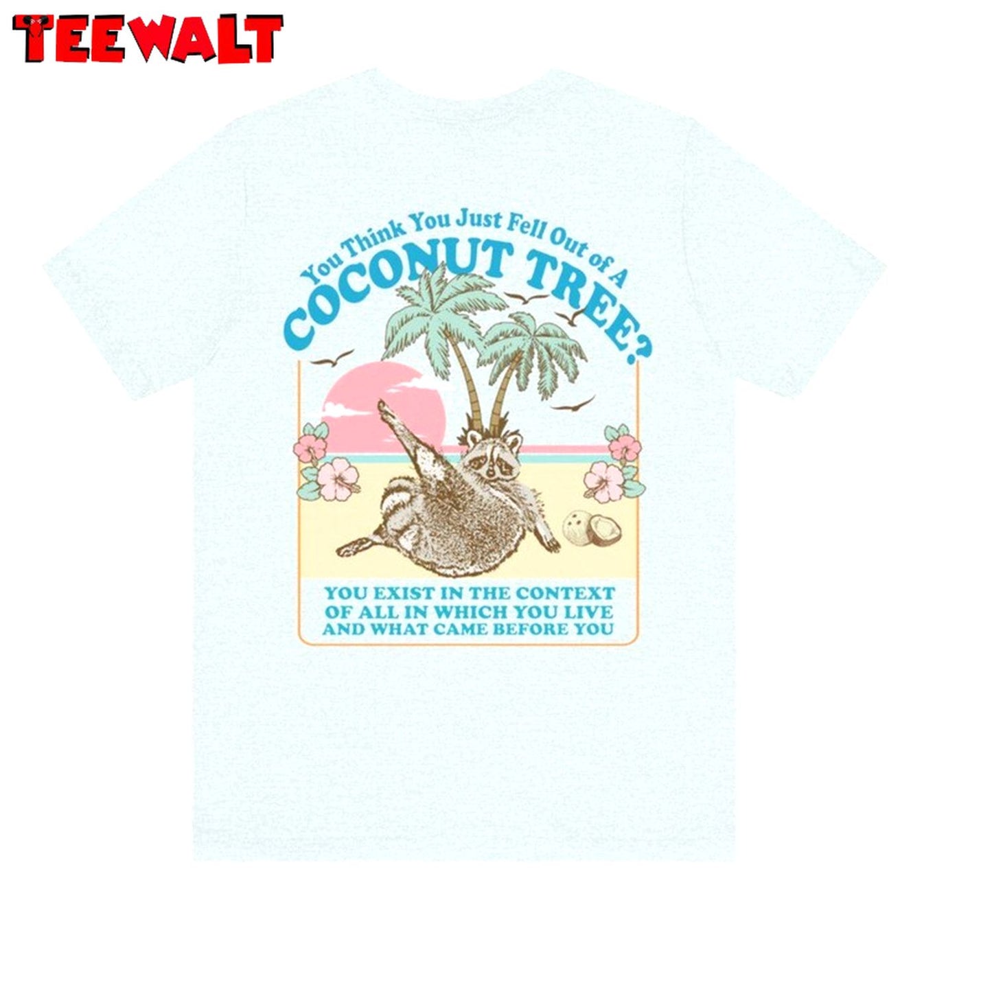 Kamala Harris You Think You Just Fall Out Of A Coconut Tree Shirt, President Unisex T Shirt Short Sleeve