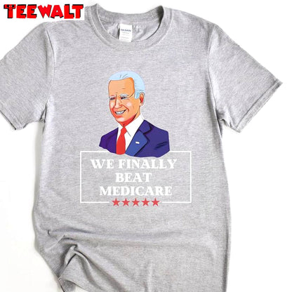 Funny Anti Biden T Shirt, Unique We Finally Beat Medicare