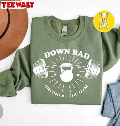 Down Bad Crying At The Gym Shirt, Funny Workout Gear Fitness Crewneck Sweatshirt Sweater