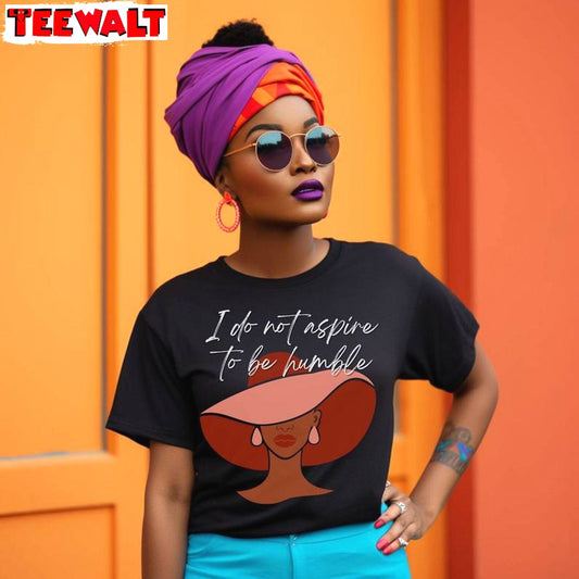 I Do Not Aspire To Be Humble TShirt, K.mala Political Tee