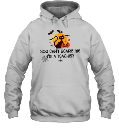 You Can&#39T Scare Me I&#39M A Teacher T-Shirt