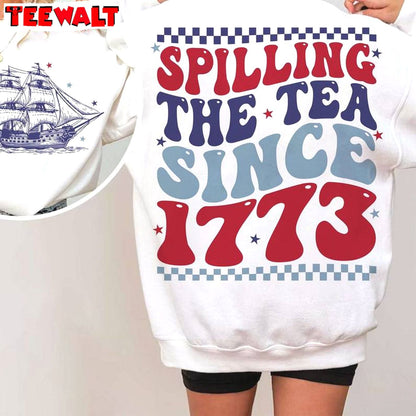 Spilling Tea Since 1773 Unique Shirt, Groovy 4th Of July Crewneck Long Sleeve