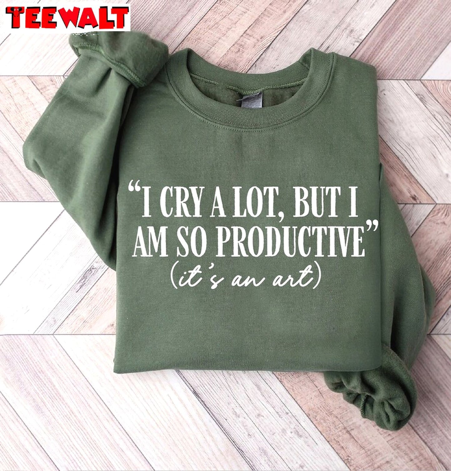 I Cry A Lot Shirt But I Am So Productive Shirt, It S An Art Short Sleeve Hoodie