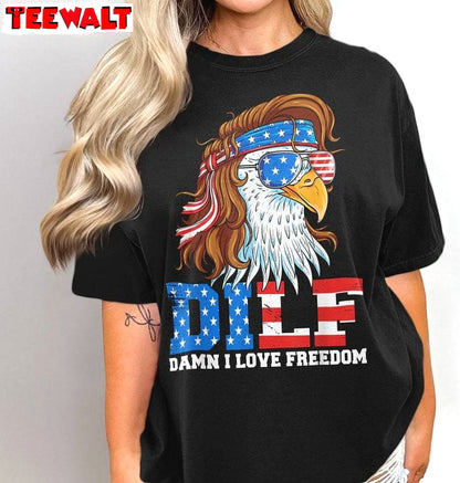 DILF Damn I Love Freedom Comfort Shirt, Usa American Flag Short Sleeve Crewneck