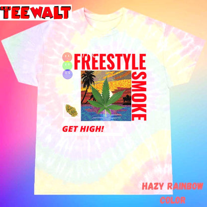 Free Style Smoke Get High 420 Unisex Tie Dye T-Shirt