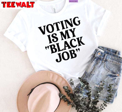 Trendy Voting Is My Black Job Shirt, Kamala Harris 2024 Crewneck Hoodie