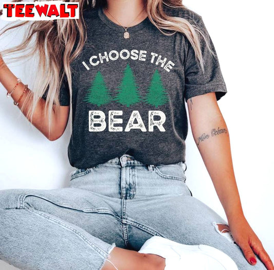 Must Have Female Empowerment Long Sleeve , I Choose Bear Shirt Unisex Hoodie