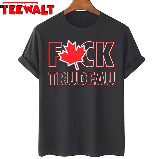 Fuck Trudeau Must Go Canada Election Unisex T-Shirt