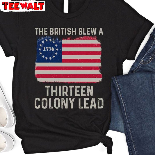 Limited American Flag T Shirt , Must Have British Blew 13 Colony Lead Shirt Sweater