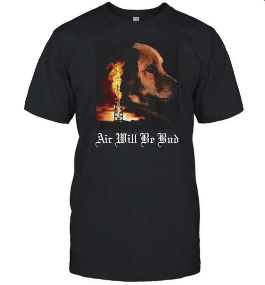 Air Will Be Bud Shirt