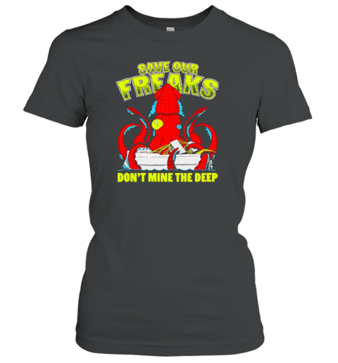 Squidtember Save Our Freaks Don&#39T Mine The Deep T-Shirt