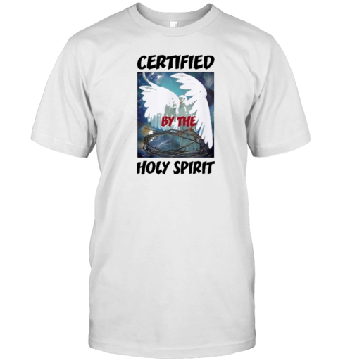 Certified By The Holy Spirit 2024 T-Shirt