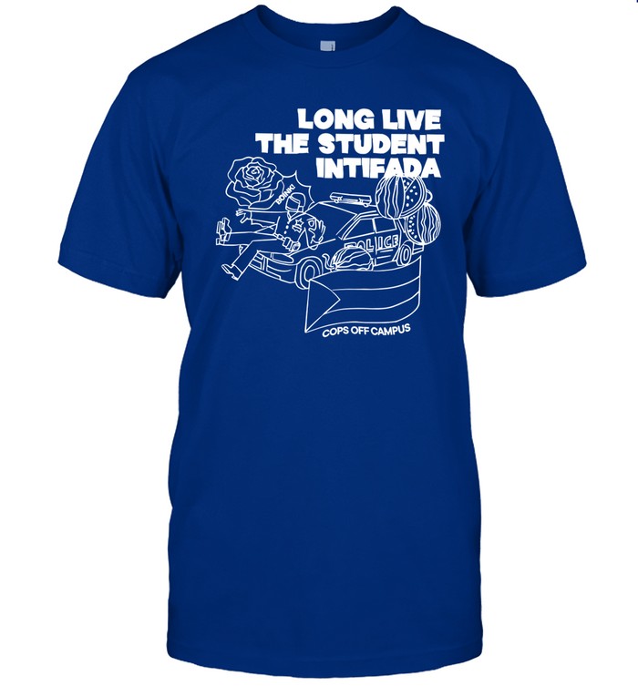 Cops Off Campus Coalition 2024 Long Live The Student Intifada Shirt