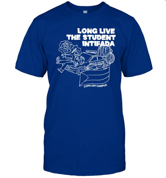 Cops Off Campus Coalition 2024 Long Live The Student Intifada Shirt