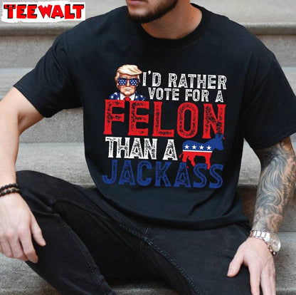 Groovy Felon Than A Jackass Shirt, I Am Voting For The Felon 2024 Crewneck