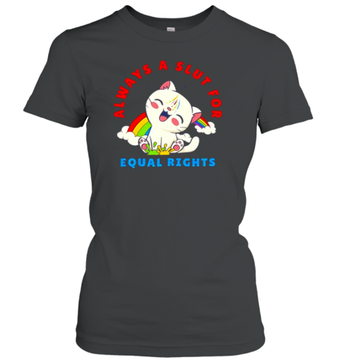 Always a slut for equal rights kitten T-Shirt