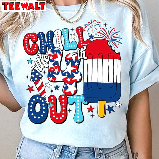 Comfort Chill The 4th Out Shirt, Must Have American Unisex Hoodie Short Sleeve