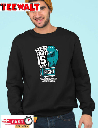 Her Fight Is My Fight Ovarian Cancer Awareness Teal Ribbon T-Shirt