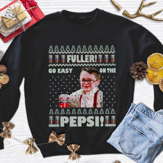 Fuller Go Easy On The Ppsi Home Alone Christmas Sweatshirt