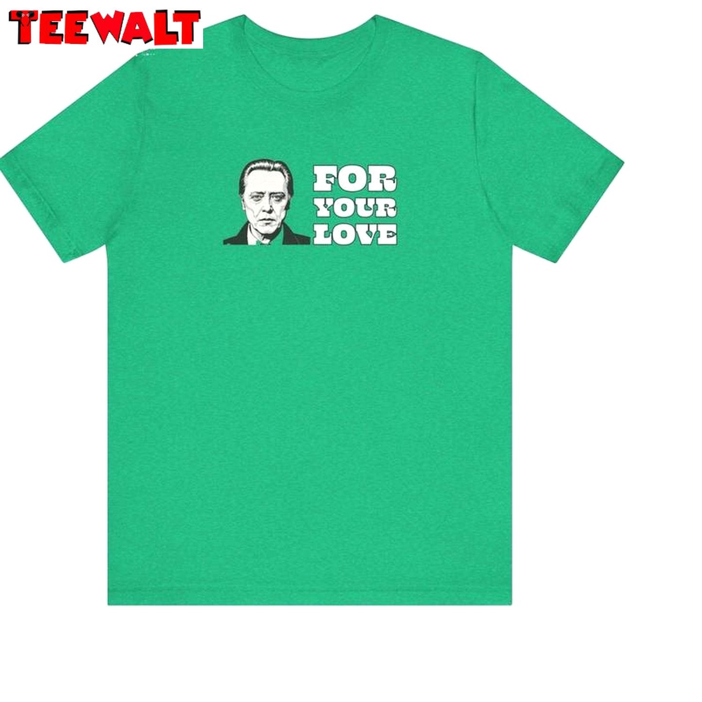 Walken For Your Love Unisex T Shirt , New Rare Long Sleeve Sweater Gift For Fan