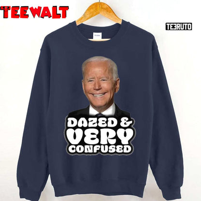 Biden Dazed And Very Confused Unisex T-Shirt