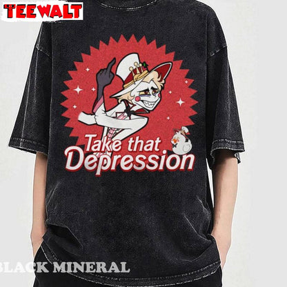 Creative Take That Depression T Shirt , Groovy Hazbin Hotel Shirt Long Sleeve