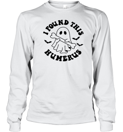 I Found This Humerus Teacher T-Shirt